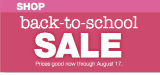 Back-To-School Sale. Prices good through August 17.