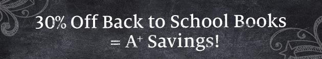30% Off Back to School Books = A+ Savings!