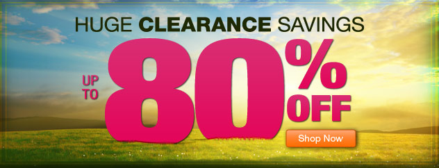 Huge Clearance Savings up to 80% Off!