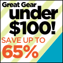 Great Deals, Great Gear, Under $100