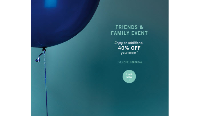 Friends and Family Event 40% Off