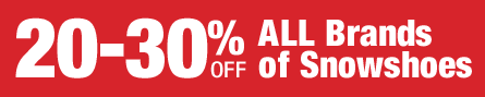 Winter Gear Sale - 20-30% Off All Snowshoe Brands & MORE