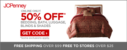 Save 50% on bedding, bath, luggage, blinds & shades!